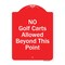 Signmission No Golf Carts Allowed Beyond This Point Heavy-Gauge Aluminum Sign, 24" x 18", RW-1824-9830 A-DES-RW-1824-9830 - alternate 1